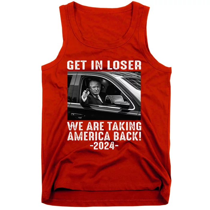 Trump Get In Loser We Are Taking America Back Tank Top