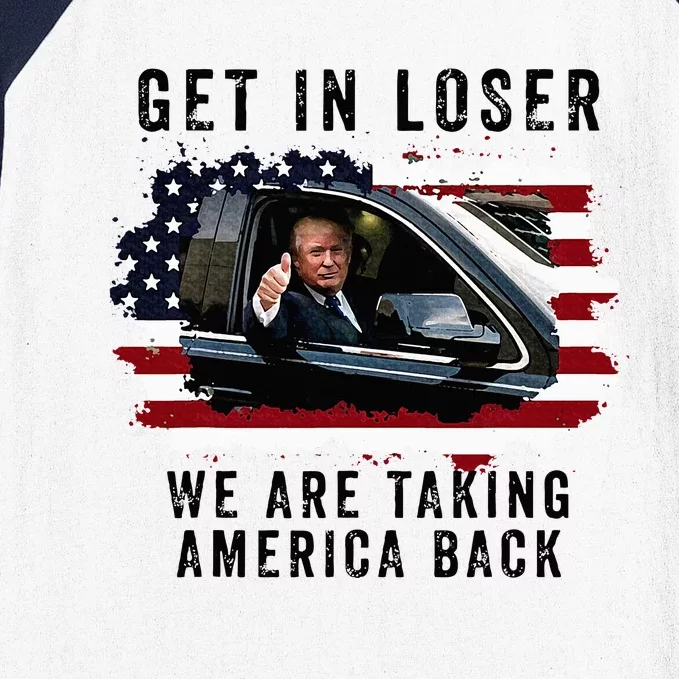 Trump Get In Loser WeRe Taking America Back Trump Merica Baseball Sleeve Shirt