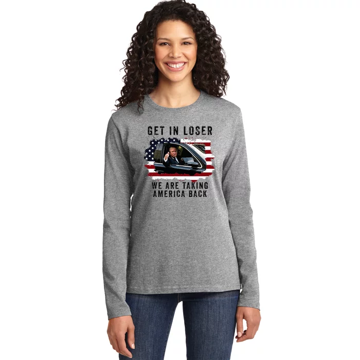 Trump Get In Loser WeRe Taking America Back Trump Merica Ladies Long Sleeve Shirt