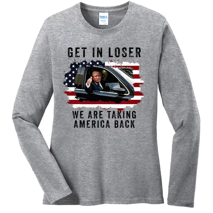 Trump Get In Loser WeRe Taking America Back Trump Merica Ladies Long Sleeve Shirt