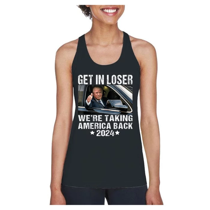 Trump Get In Loser We Are Taking America Back Women's Racerback Tank