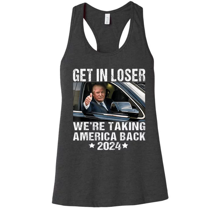 Trump Get In Loser We Are Taking America Back Women's Racerback Tank