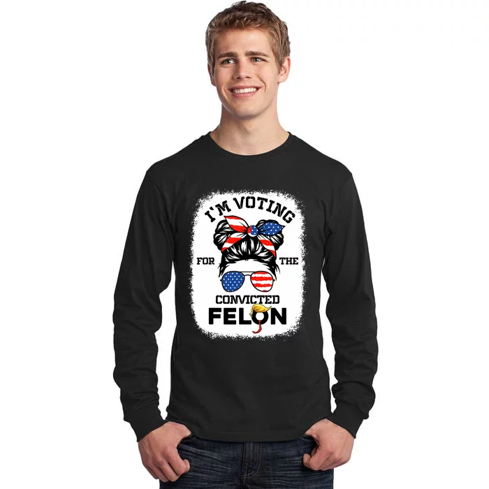 Trump Girl IM Voting Convicted Felon 2024 Vote Trump 45 47 Tall Long Sleeve T-Shirt