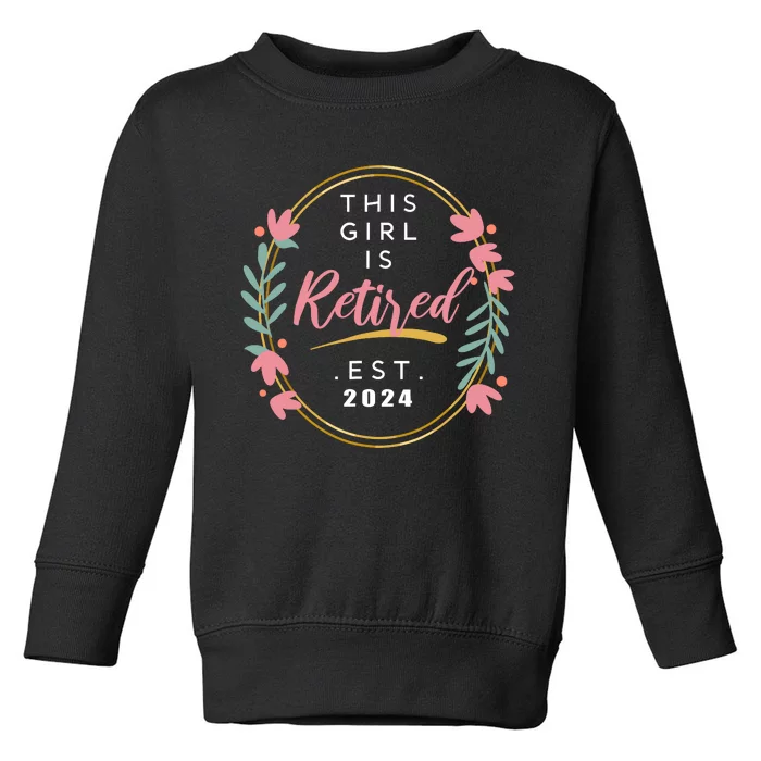 This Girl Is Retired 2024 Funny Retirement Mom Wo Grandma Toddler Sweatshirt