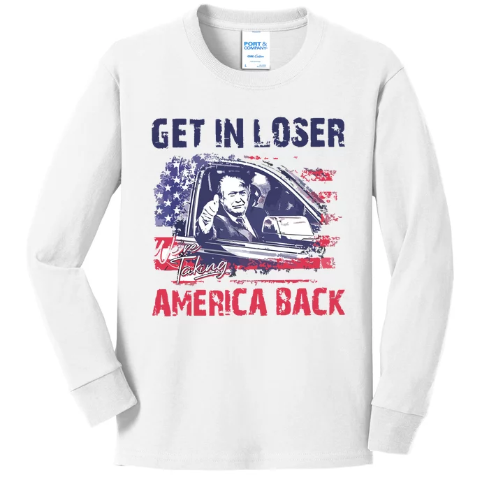 Trump Get In Loser Were Taking America Back Kids Long Sleeve Shirt