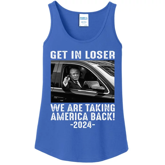 Trump Get In Loser We Are Taking America Back Ladies Essential Tank