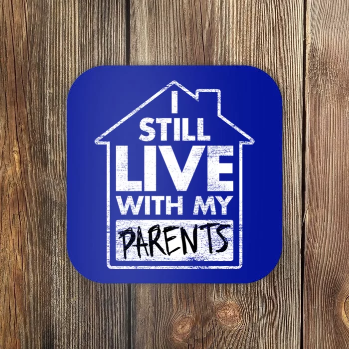 Trendy Graphic I Still Live With My Parents Gift Coaster