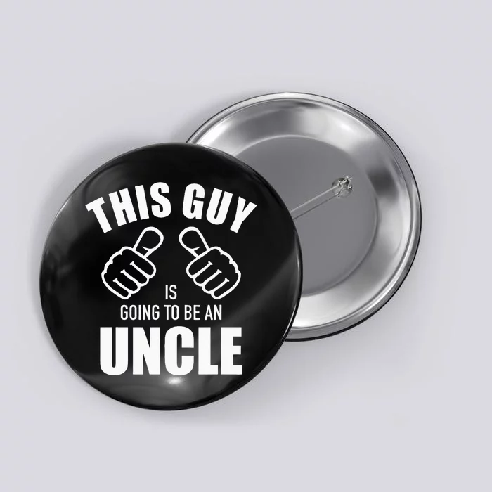 This guy is going to be an uncle pregnancy announcement Button