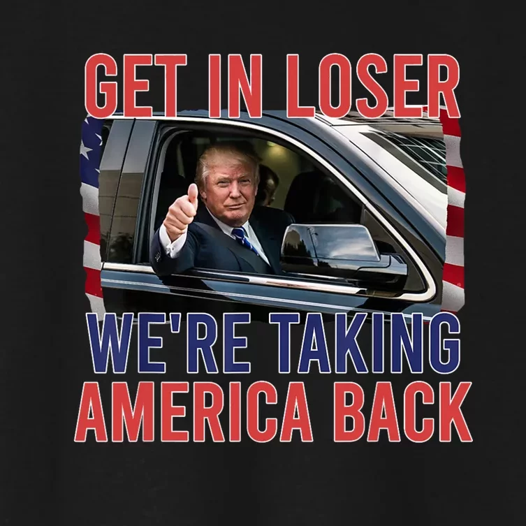 Trump Get In Loser WeRe Taking America Back Republican Women's Crop Top Tee