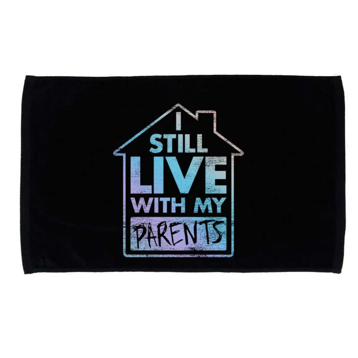 Trendy Graphic I Still Live With My Parents Gift Microfiber Hand Towel