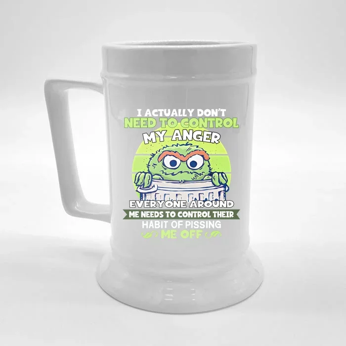 The Grouch I Actually Dont Need To Control My Anger The Grouch Funny Front & Back Beer Stein