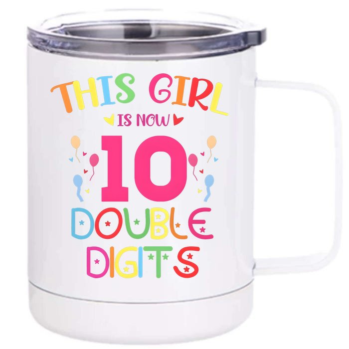 This Girl Is Now 10 Double Digits Front & Back 12oz Stainless Steel Tumbler Cup