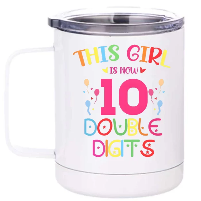 This Girl Is Now 10 Double Digits Front & Back 12oz Stainless Steel Tumbler Cup