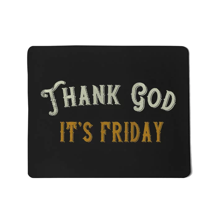 Thank God It's Friday Vintage Day of the Week Happy Friday Mousepad