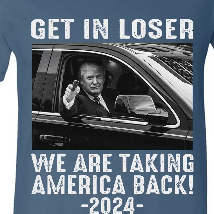 Trump Get In Loser We Are Taking America Back Republican V-Neck T-Shirt