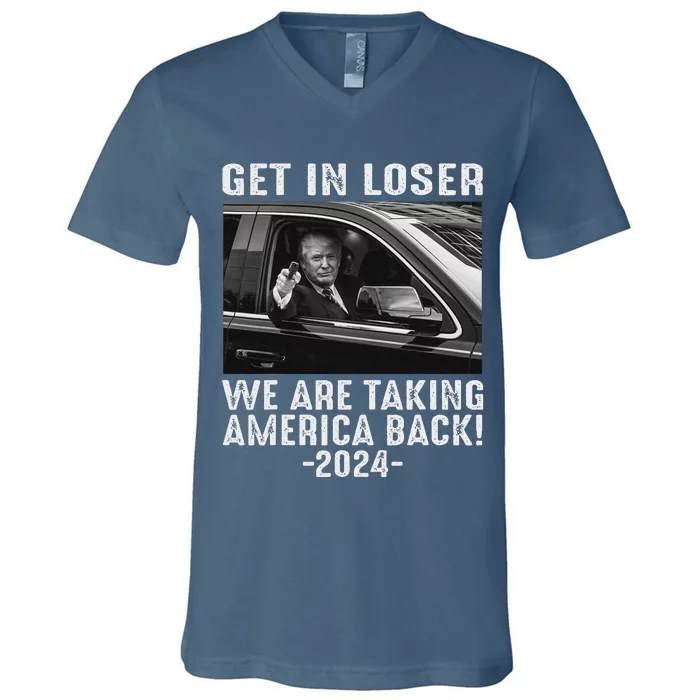 Trump Get In Loser We Are Taking America Back Republican V-Neck T-Shirt