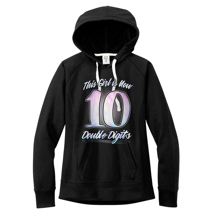 This Girl Is Now 10 Double Digits Birthday Gift Women's Fleece Hoodie