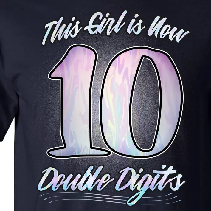 This Girl Is Now 10 Double Digits Birthday Gift Tall T-Shirt