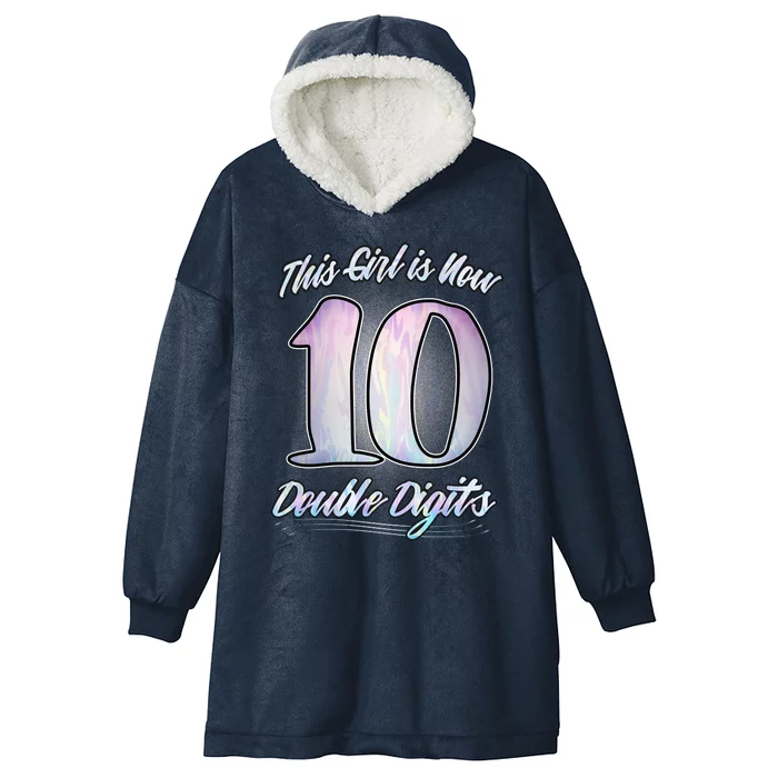 This Girl Is Now 10 Double Digits Birthday Gift Hooded Wearable Blanket