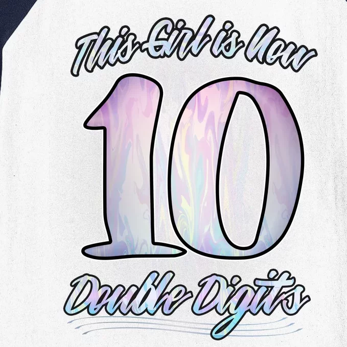 This Girl Is Now 10 Double Digits Birthday Gift Baseball Sleeve Shirt