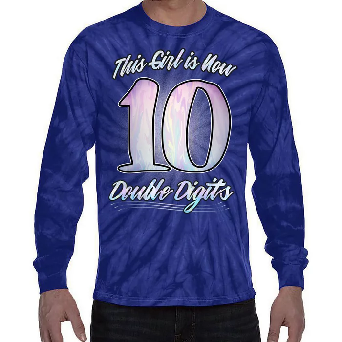 This Girl Is Now 10 Double Digits Birthday Gift Tie-Dye Long Sleeve Shirt