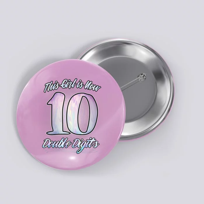 This Girl Is Now 10 Double Digits Birthday Gift Button