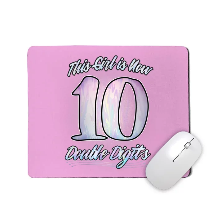 This Girl Is Now 10 Double Digits Birthday Gift Mousepad