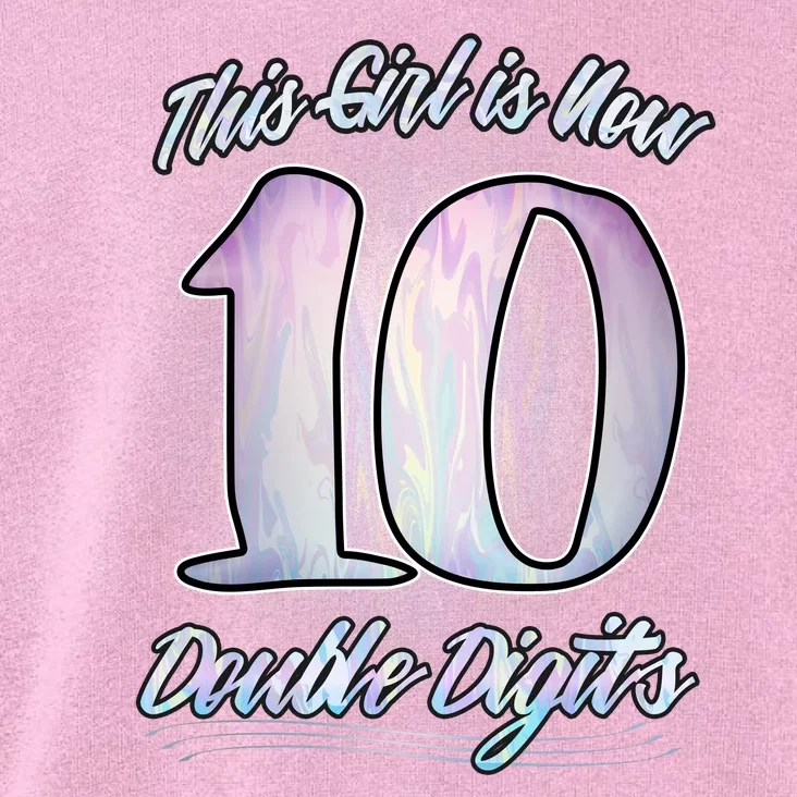 This Girl Is Now 10 Double Digits Birthday Gift Toddler Hoodie