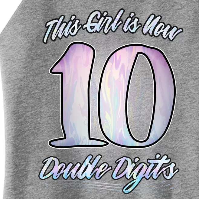 This Girl Is Now 10 Double Digits Birthday Gift Women’s Perfect Tri Rocker Tank