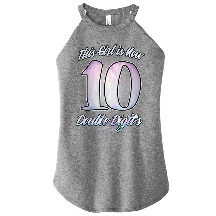 This Girl Is Now 10 Double Digits Birthday Gift Women’s Perfect Tri Rocker Tank