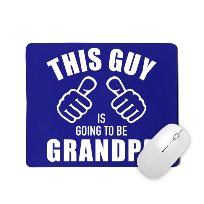 This Guy Is Going To Be Grandpa Funny Gift Mousepad