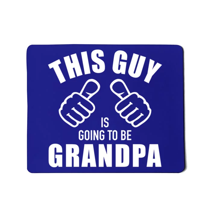 This Guy Is Going To Be Grandpa Funny Gift Mousepad