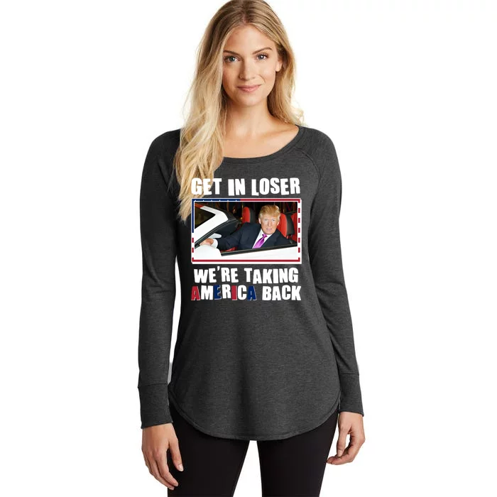 Trump Get In Loser Were Taking America Back Women's Perfect Tri Tunic Long Sleeve Shirt