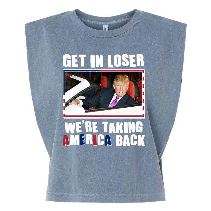 Trump Get In Loser Were Taking America Back Garment-Dyed Women's Muscle Tee