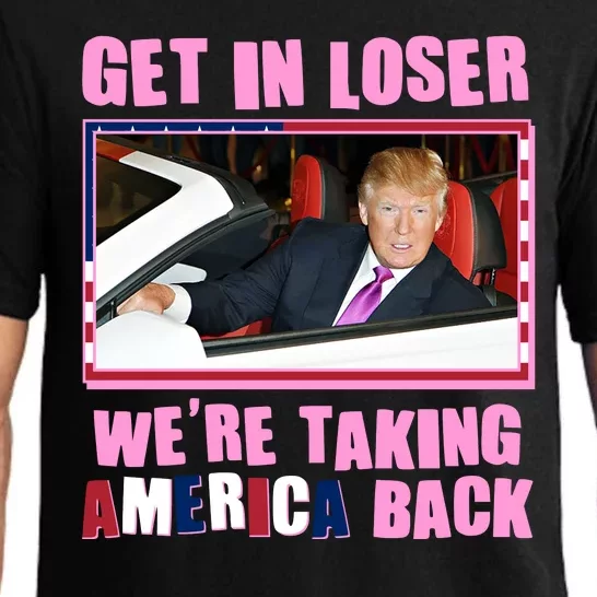 Trump Get In Loser Were Taking America Back Pajama Set