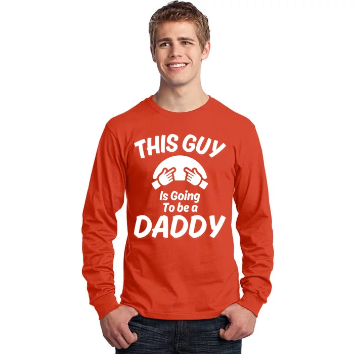 This Guy Is Going To Be A Daddy Tall Long Sleeve T-Shirt