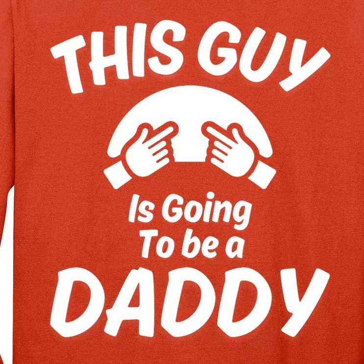 This Guy Is Going To Be A Daddy Tall Long Sleeve T-Shirt