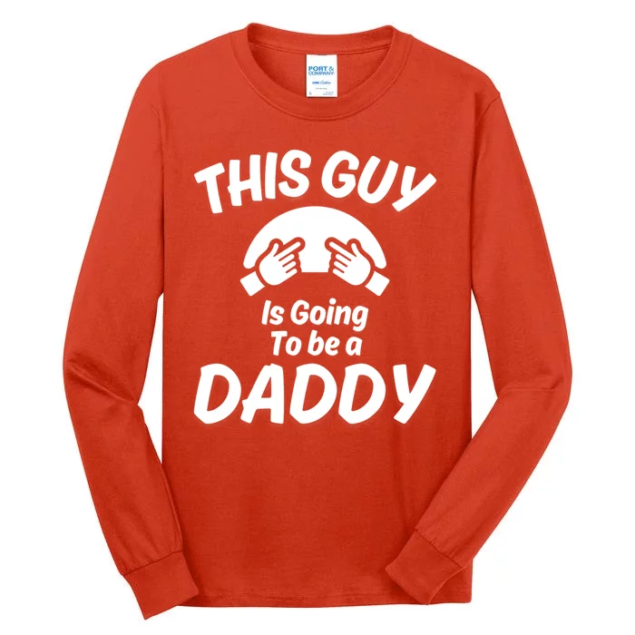 This Guy Is Going To Be A Daddy Tall Long Sleeve T-Shirt