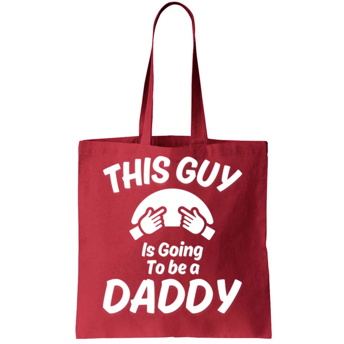 This Guy Is Going To Be A Daddy Tote Bag