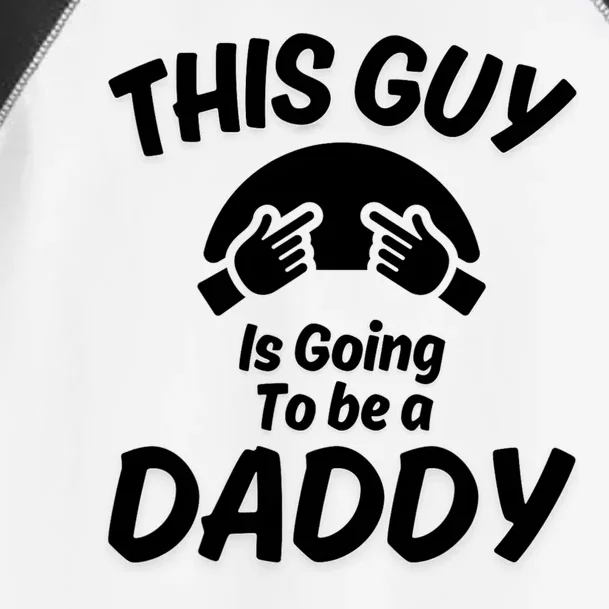 This Guy Is Going To Be A Daddy Toddler Fine Jersey T-Shirt