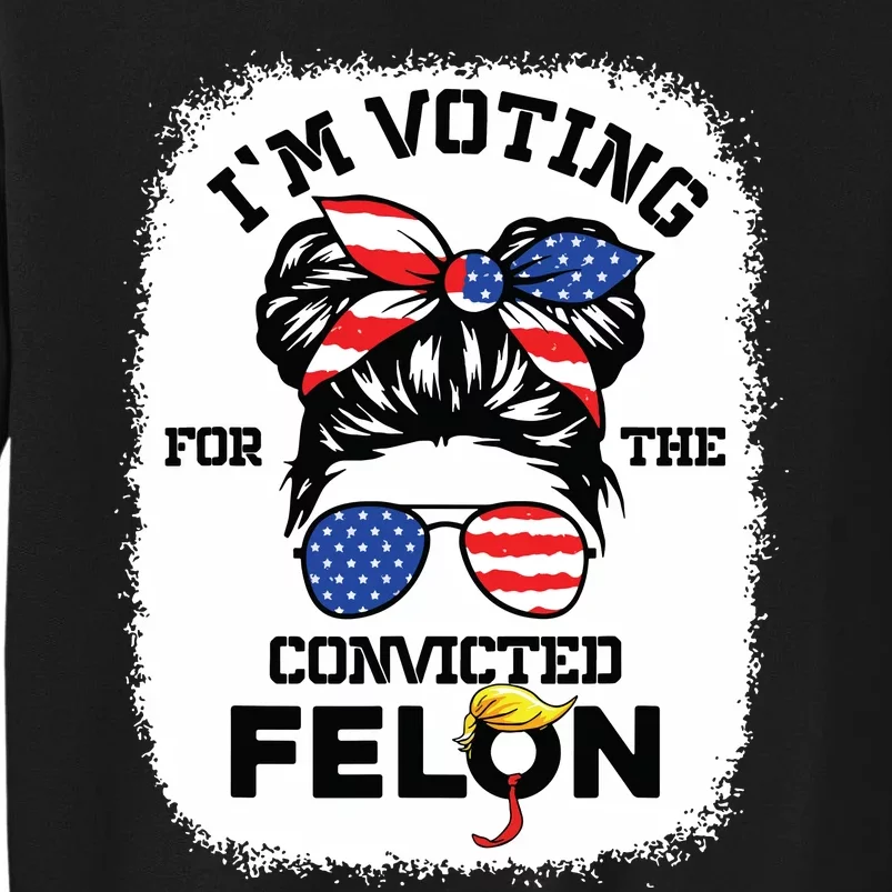 Trump Girl Im Voting Convicted Felon 2024 Vote Trump Sweatshirt