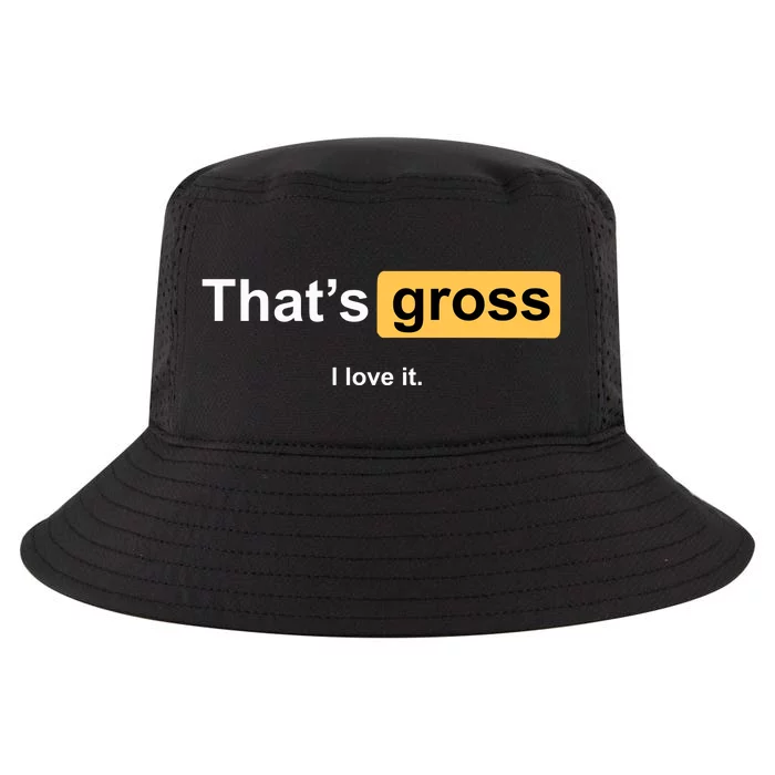 That's Gross I Love It Cool Comfort Performance Bucket Hat