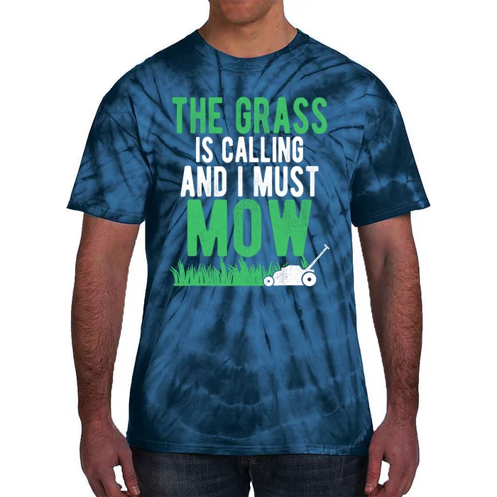 The Grass Is Calling And I Must Mow | Funny Lawn Landscaping Tie-Dye T-Shirt