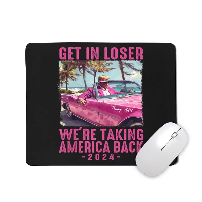 Trump Get In Loser Were Taking 2024 Donald Pink Preppy Edgy Mousepad