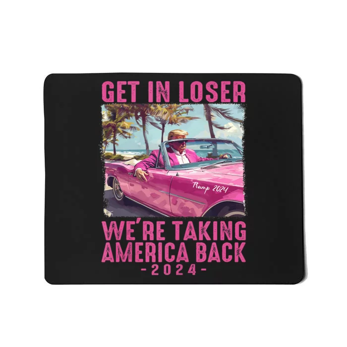 Trump Get In Loser Were Taking 2024 Donald Pink Preppy Edgy Mousepad