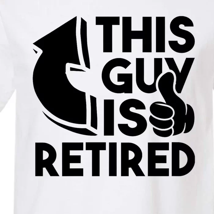 This Guy Is Retired Funny Retirement Retiree Pension Garment-Dyed Heavyweight T-Shirt