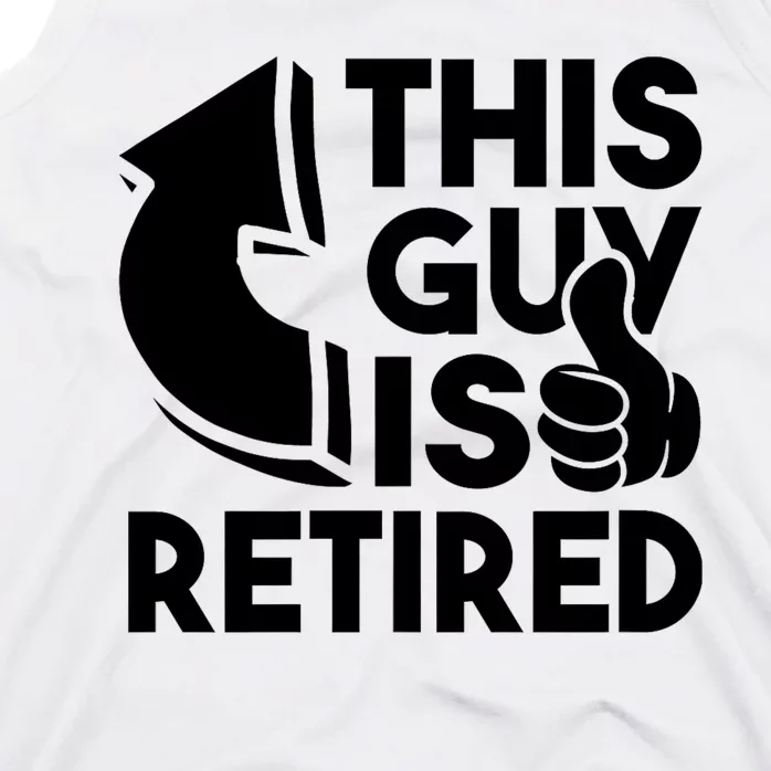 This Guy Is Retired Funny Retirement Retiree Pension Tank Top