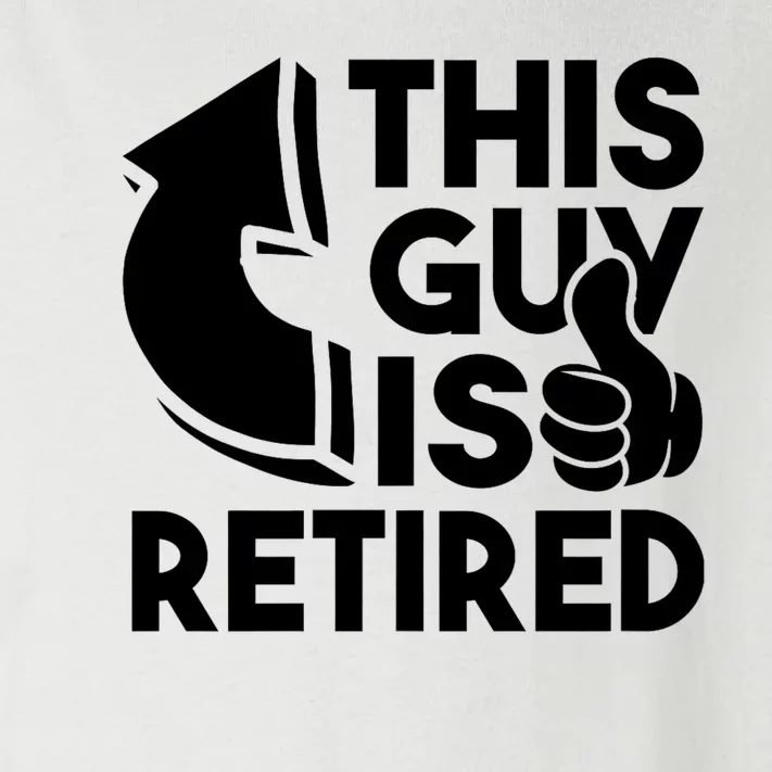 This Guy Is Retired Funny Retirement Retiree Pension Toddler Long Sleeve Shirt