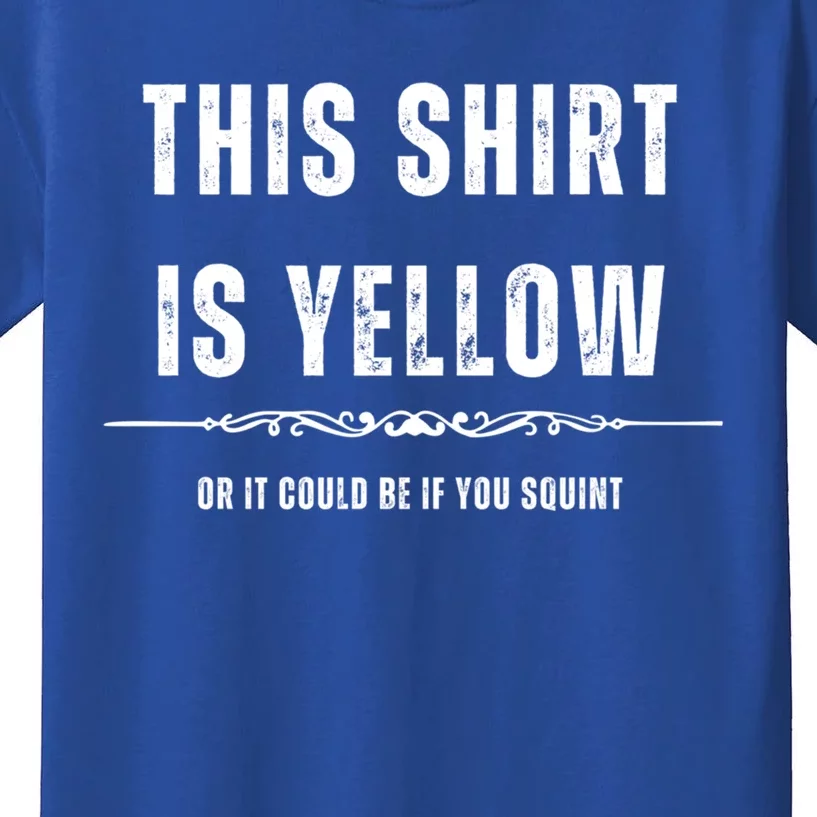 This Gift Is Yellow It Could Be If You Squint Fun Novelty Meaningful Gift Kids T-Shirt