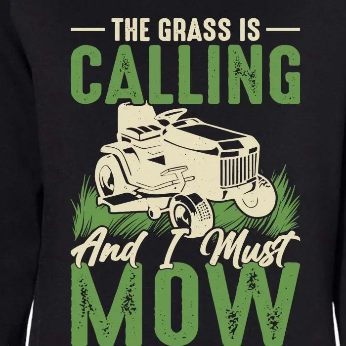 The Grass Is Calling And I Must Mow Womens California Wash Sweatshirt